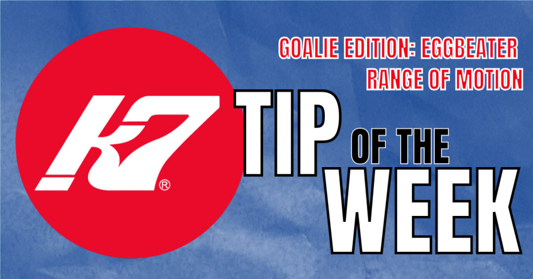 KAP7 Tip of the Week (Goalie Edition): Eggbeater Range of Motion