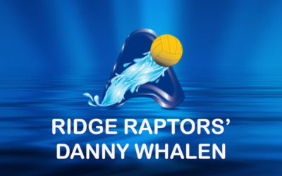 American Water Polo Athlete Profile: Ridge Raptors’ Danny Whalen