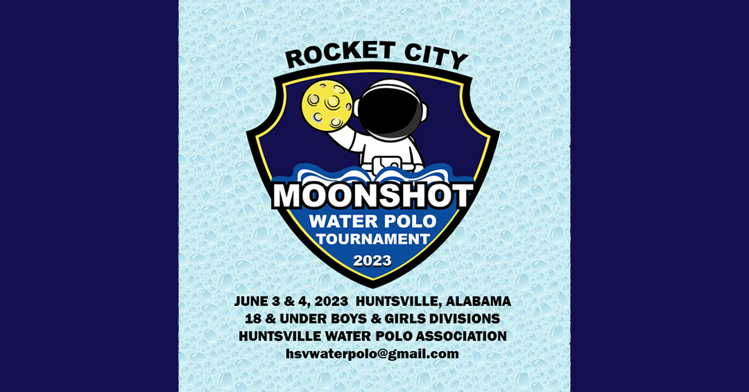 Huntsville Water Polo Association Seeks Teams for 2023 Moonshot 18U Water Polo Tournament on June 3-4